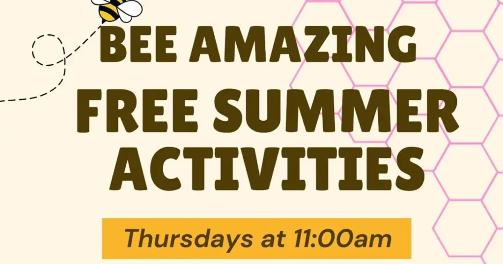 Bee Amazing Free Summer Activities