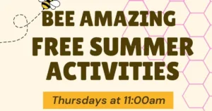 Bee Amazing Free Summer Activities