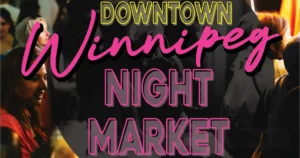 Downtown Winnipeg night market July 17 weekend